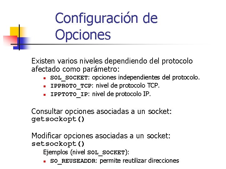 Configuración de Opciones Existen varios niveles dependiendo del protocolo afectado como parámetro: n n