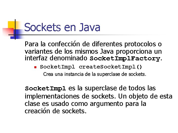 Sockets en Java Para la confección de diferentes protocolos o variantes de los mismos