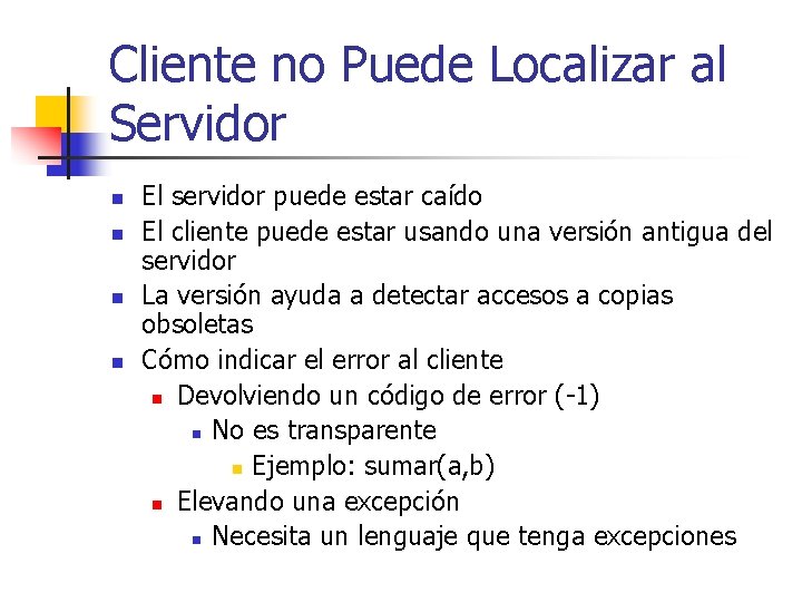 Cliente no Puede Localizar al Servidor n n El servidor puede estar caído El