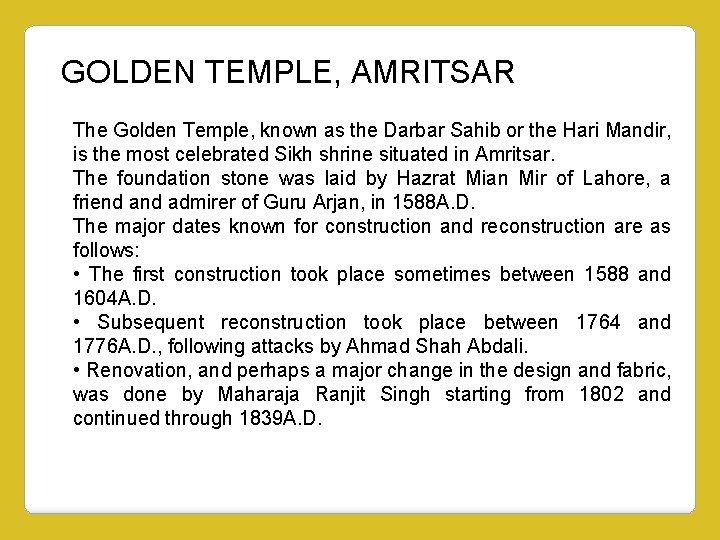 GOLDEN TEMPLE, AMRITSAR The Golden Temple, known as the Darbar Sahib or the Hari