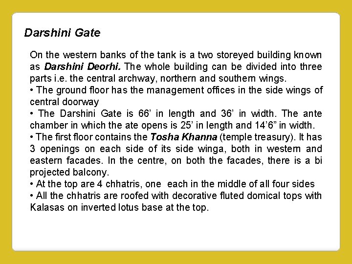 Darshini Gate On the western banks of the tank is a two storeyed building