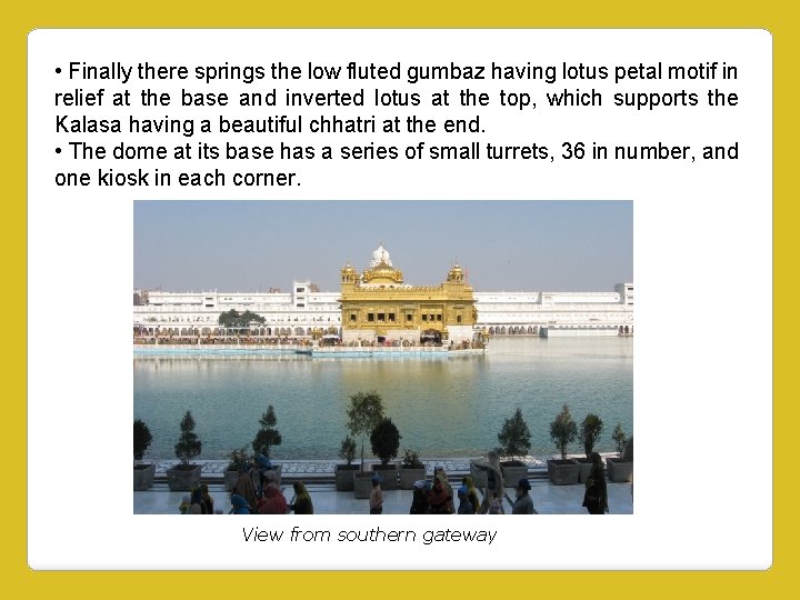  • Finally there springs the low fluted gumbaz having lotus petal motif in