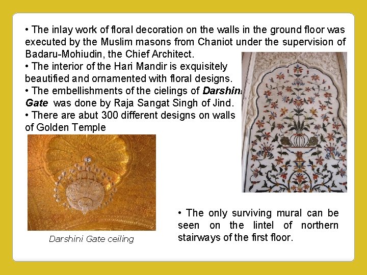  • The inlay work of floral decoration on the walls in the ground