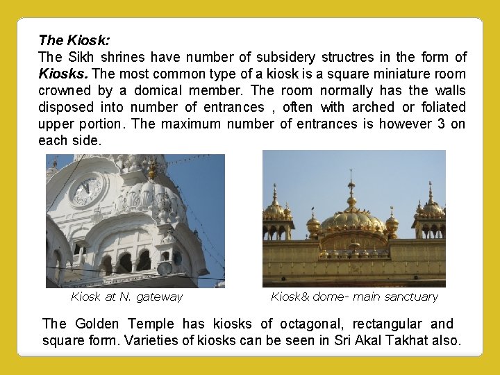 The Kiosk: The Sikh shrines have number of subsidery structres in the form of