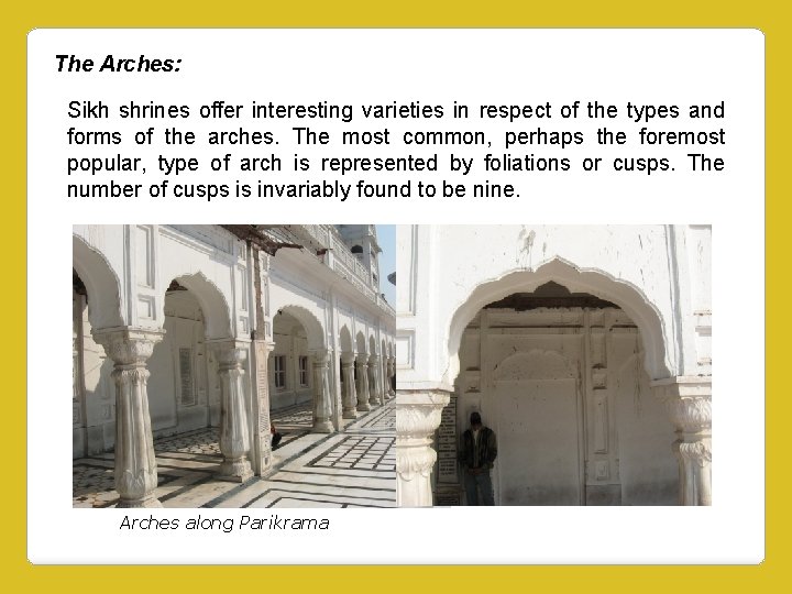 The Arches: Sikh shrines offer interesting varieties in respect of the types and forms