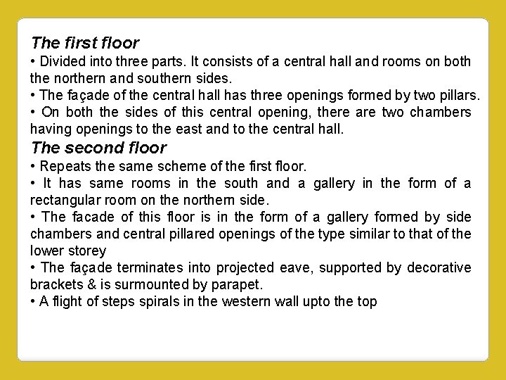 The first floor • Divided into three parts. It consists of a central hall