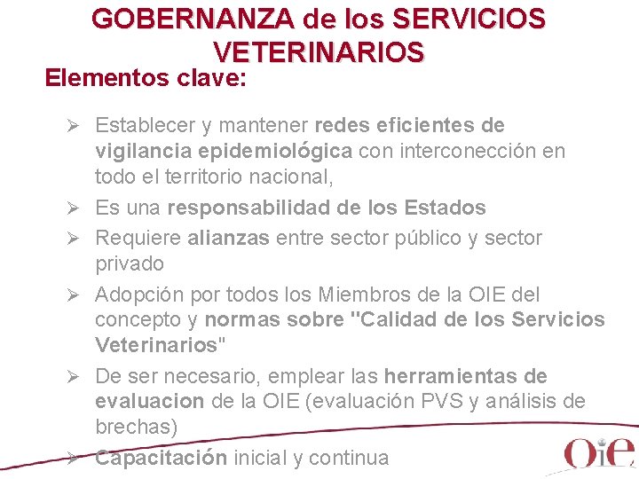 GOBERNANZA de los SERVICIOS VETERINARIOS Elementos clave: Ø Establecer y mantener redes eficientes de