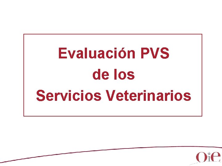 Evaluación PVS de los Servicios Veterinarios 
