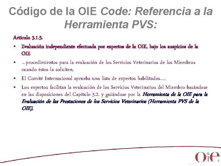 Código de la OIE Code: Referencia a la Herramienta PVS: Artículo 3. 1. 5.