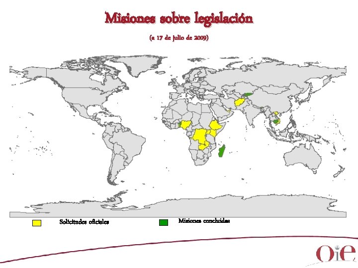 Misiones sobre legislación (a 17 de julio de 2009) Solicitudes oficiales Misiones concluidas 