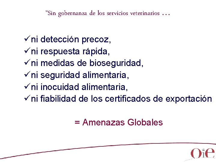 "Sin gobernanza de los servicios veterinarios … üni detección precoz, üni respuesta rápida, üni