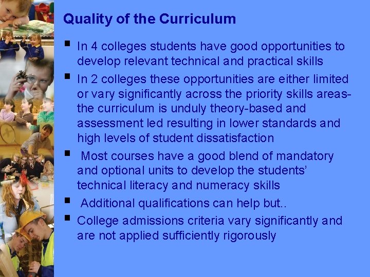 Quality of the Curriculum § In 4 colleges students have good opportunities to § Quality of the Curriculum § In 4 colleges students have good opportunities to §