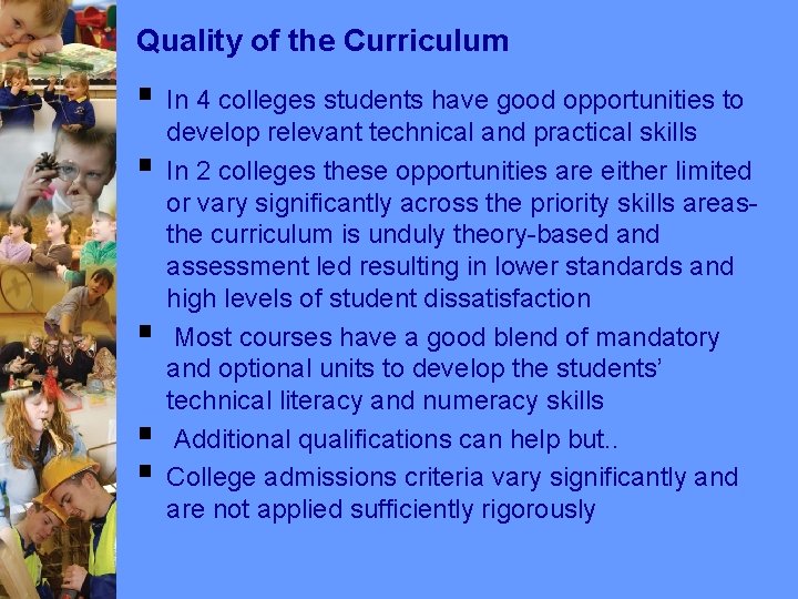 Quality of the Curriculum § In 4 colleges students have good opportunities to §