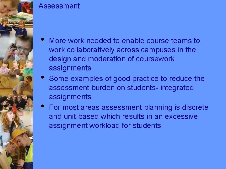 Assessment • • • More work needed to enable course teams to work collaboratively