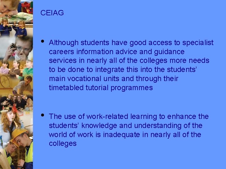 CEIAG • Although students have good access to specialist careers information advice and guidance