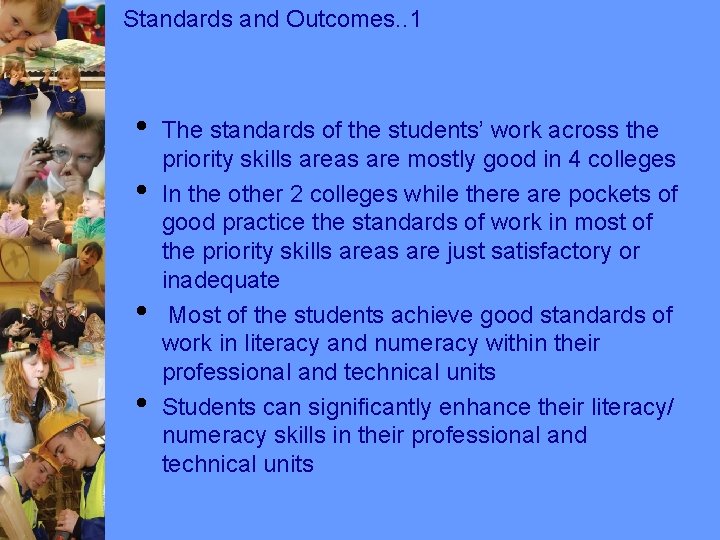 Standards and Outcomes. . 1 • • The standards of the students’ work across Standards and Outcomes. . 1 • • The standards of the students’ work across