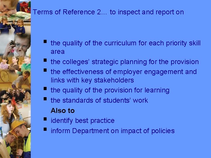 Terms of Reference 2… to inspect and report on § the quality of the Terms of Reference 2… to inspect and report on § the quality of the