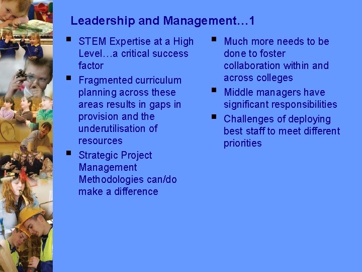 Leadership and Management… 1 § § § STEM Expertise at a High Level…a critical Leadership and Management… 1 § § § STEM Expertise at a High Level…a critical