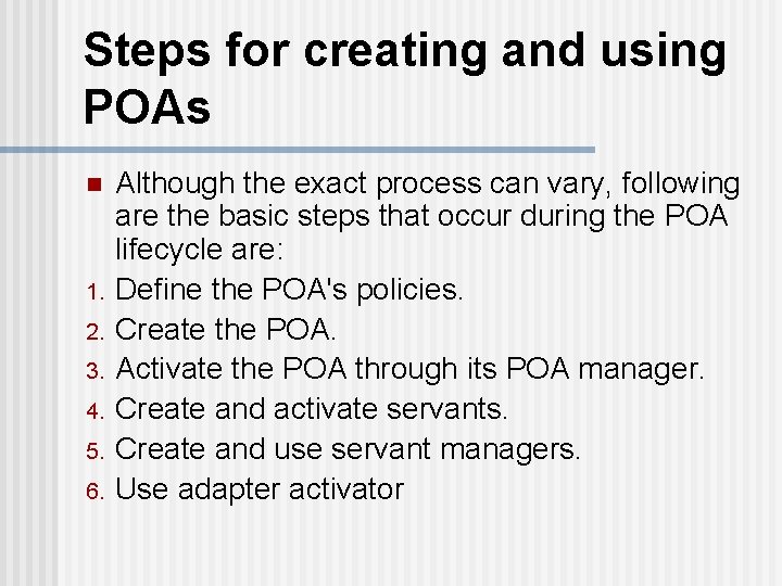 Steps for creating and using POAs n 1. 2. 3. 4. 5. 6. Although