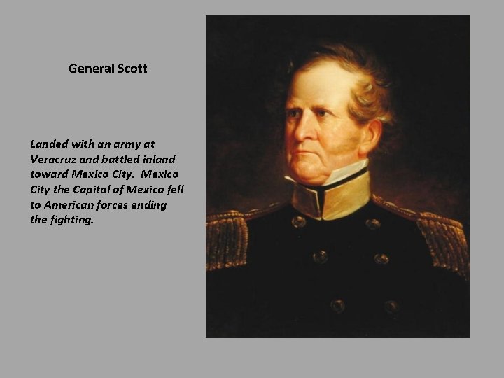 General Scott Landed with an army at Veracruz and battled inland toward Mexico City