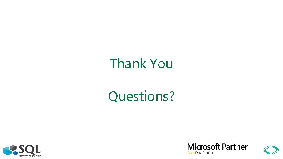 Thank You Questions? 