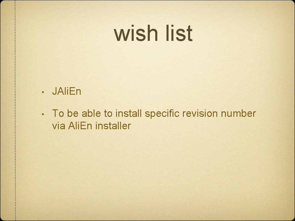 wish list • JAli. En • To be able to install specific revision number