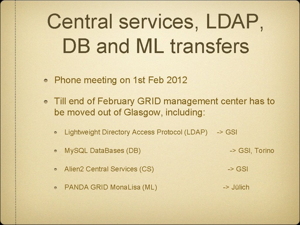 Central services, LDAP, DB and ML transfers Phone meeting on 1 st Feb 2012