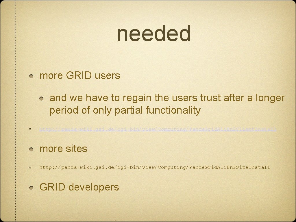 needed more GRID users and we have to regain the users trust after a