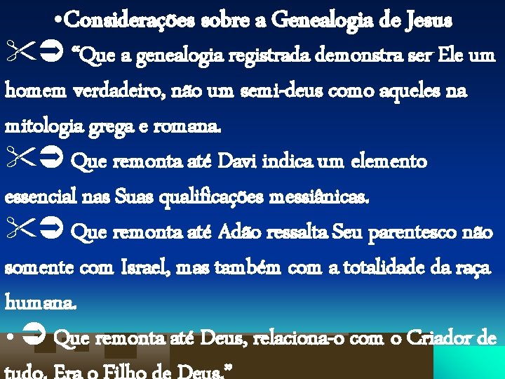  • Considerações sobre a Genealogia de Jesus “Que a genealogia registrada demonstra ser