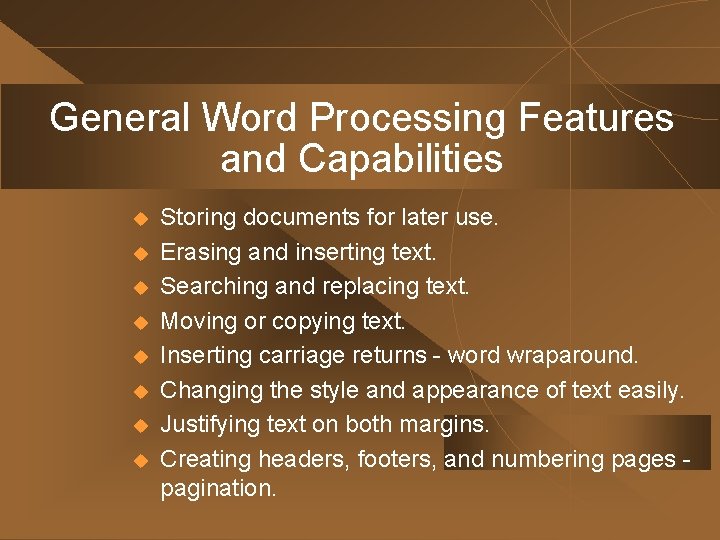 General Word Processing Features and Capabilities u u u u Storing documents for later General Word Processing Features and Capabilities u u u u Storing documents for later