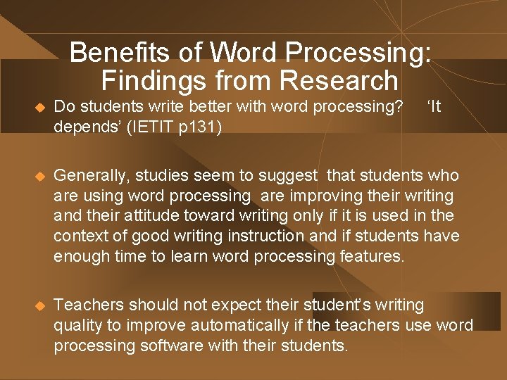 Benefits of Word Processing: Findings from Research u Do students write better with word Benefits of Word Processing: Findings from Research u Do students write better with word