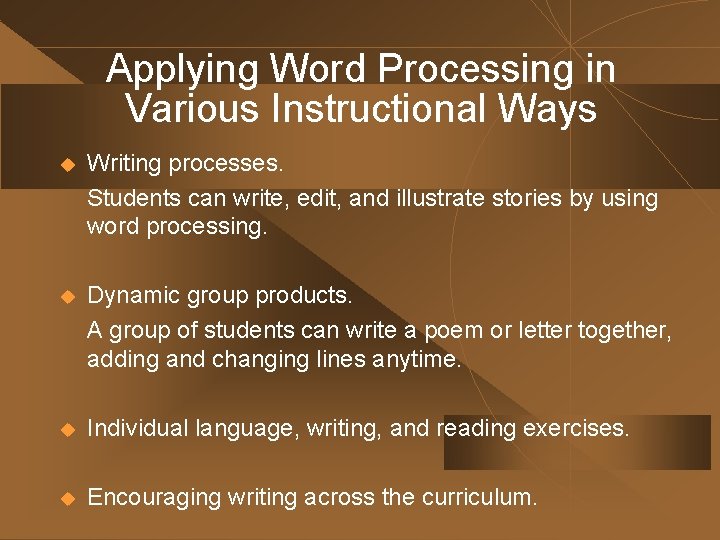 Applying Word Processing in Various Instructional Ways u Writing processes. Students can write, edit, Applying Word Processing in Various Instructional Ways u Writing processes. Students can write, edit,