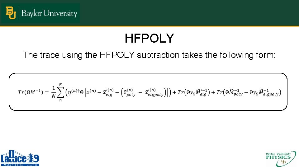 HFPOLY The trace using the HFPOLY subtraction takes the following form: 
