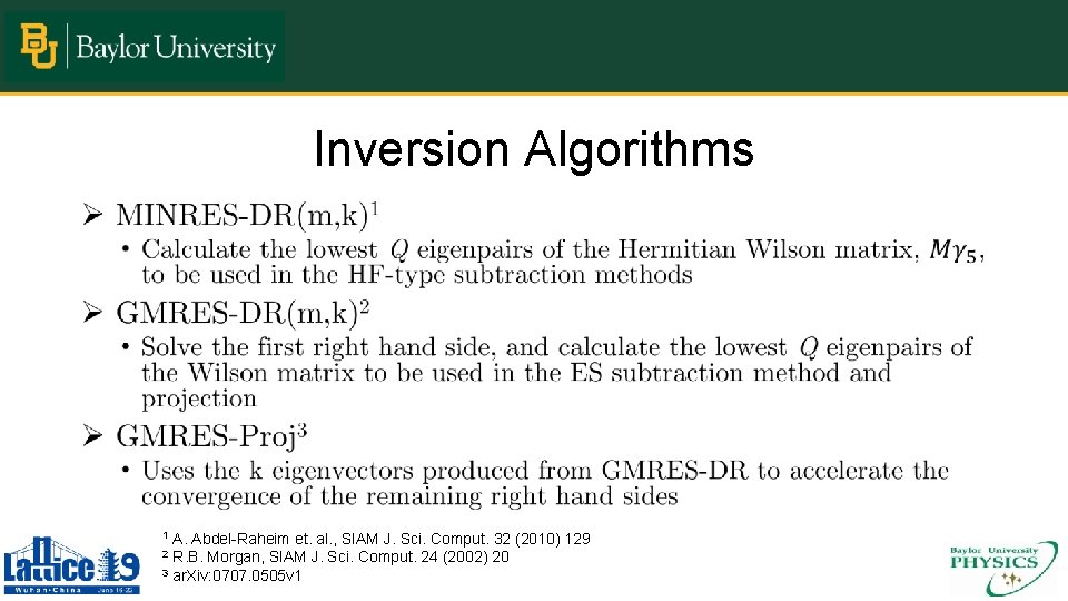 Inversion Algorithms • A. Abdel-Raheim et. al. , SIAM J. Sci. Comput. 32 (2010)
