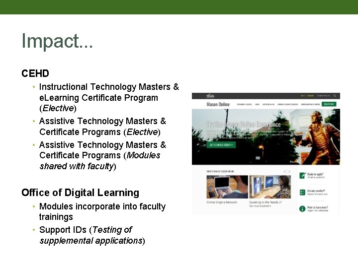 Impact. . . CEHD • Instructional Technology Masters & e. Learning Certificate Program (Elective)