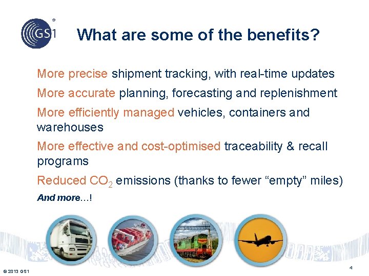 What are some of the benefits? More precise shipment tracking, with real-time updates More
