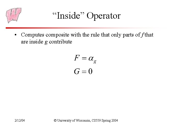 “Inside” Operator • Computes composite with the rule that only parts of f that