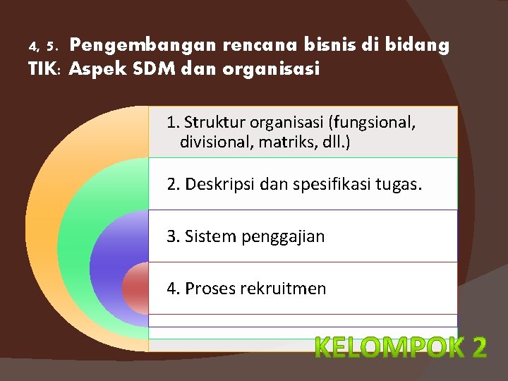 4, 5. Pengembangan rencana bisnis di bidang TIK: Aspek SDM dan organisasi 1. Struktur