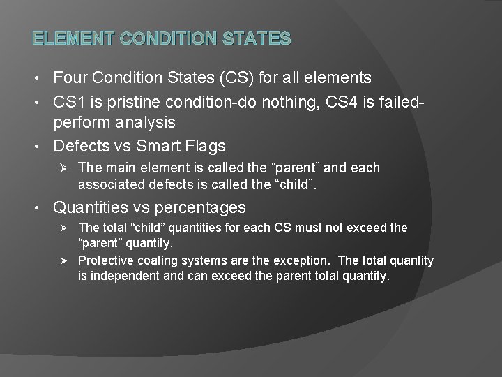 ELEMENT CONDITION STATES Four Condition States (CS) for all elements • CS 1 is