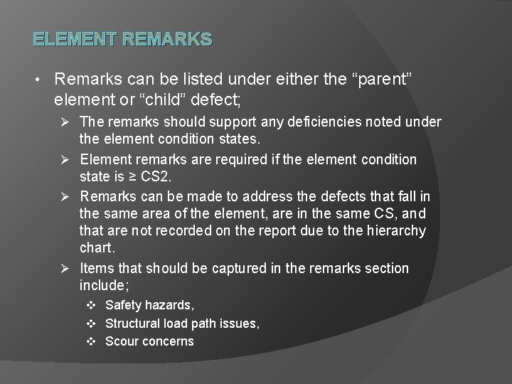 ELEMENT REMARKS • Remarks can be listed under either the “parent” element or “child”