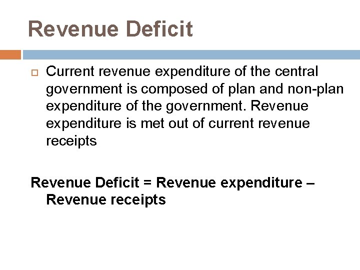 Revenue Deficit Current revenue expenditure of the central government is composed of plan and