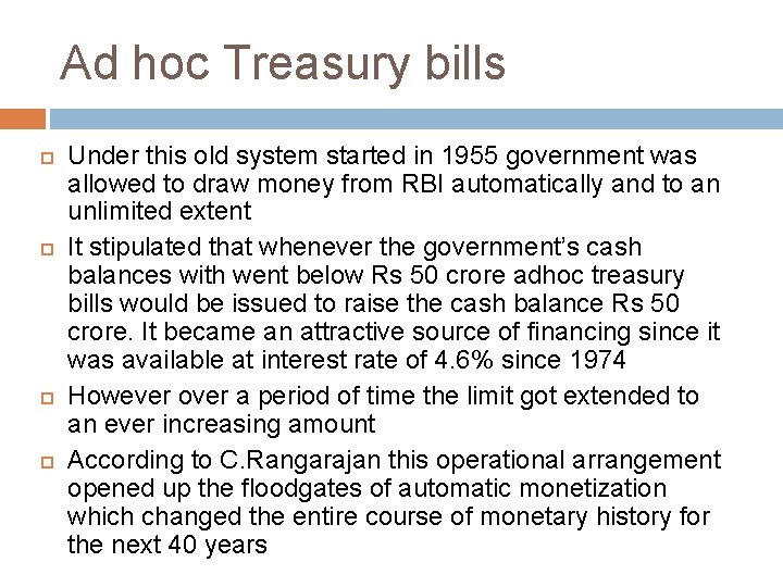 Ad hoc Treasury bills Under this old system started in 1955 government was allowed