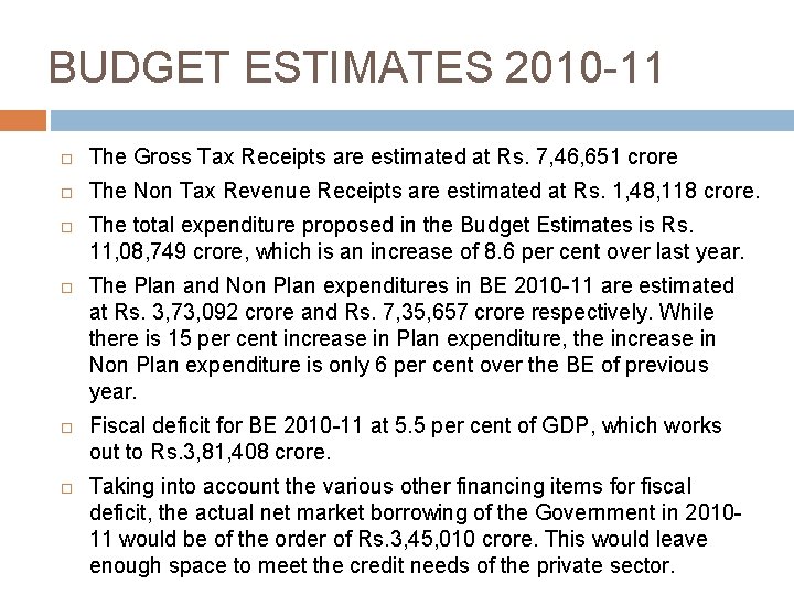 BUDGET ESTIMATES 2010 -11 The Gross Tax Receipts are estimated at Rs. 7, 46,