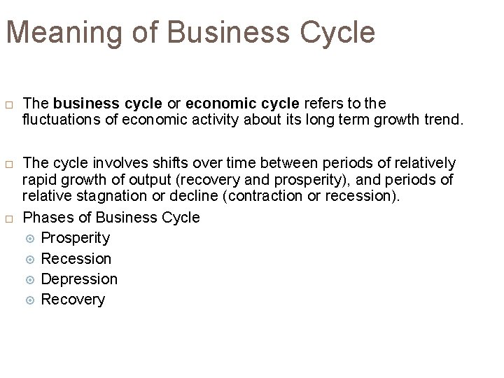 Meaning of Business Cycle The business cycle or economic cycle refers to the fluctuations