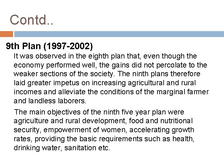 Contd. . 9 th Plan (1997 -2002) It was observed in the eighth plan