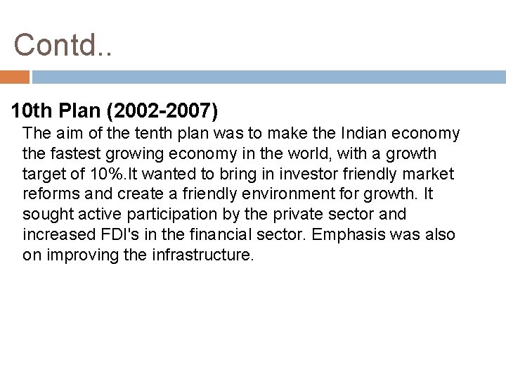 Contd. . 10 th Plan (2002 -2007) The aim of the tenth plan was