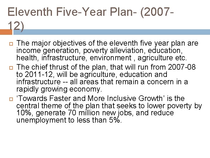 Eleventh Five-Year Plan- (200712) The major objectives of the eleventh five year plan are