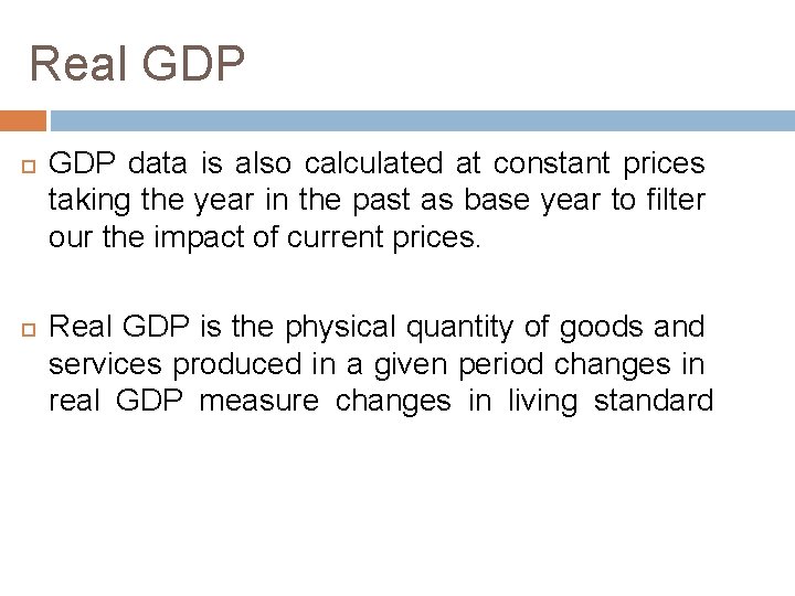 Real GDP data is also calculated at constant prices taking the year in the