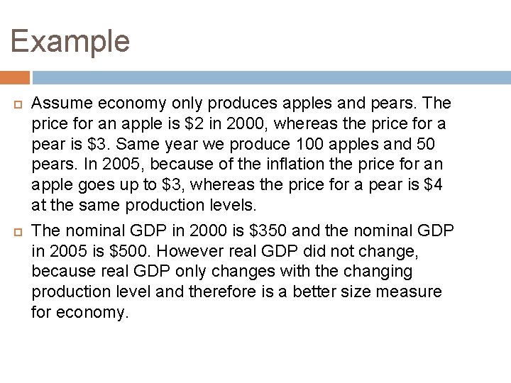 Example Assume economy only produces apples and pears. The price for an apple is