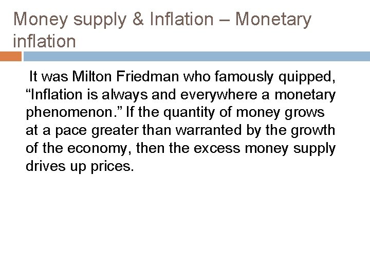 Money supply & Inflation – Monetary inflation It was Milton Friedman who famously quipped,